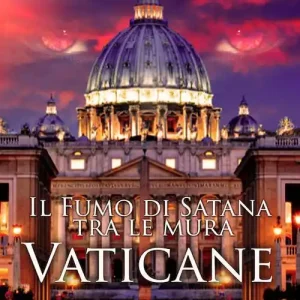 Il fumo di Satana tra le mura vaticane Vendita Finale