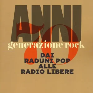 Anni Settanta. Generazione rock. Dai raduni pop alle radio libere Promo Stagionale