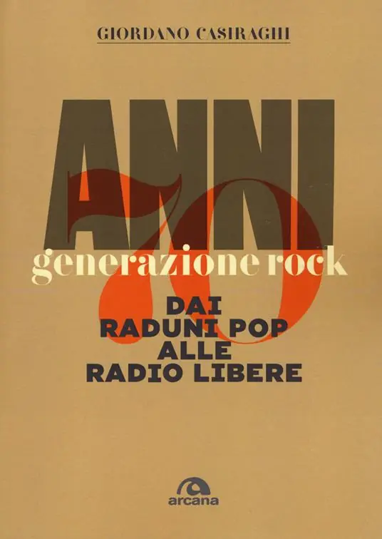 Anni Settanta. Generazione rock. Dai raduni pop alle radio libere Promo Stagionale