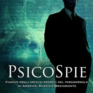 Psicospie. Viaggio negli archivi segreti del paranormale in America, Russia e Medioriente Offerta Speciale