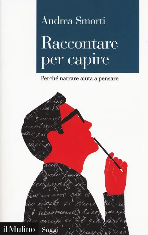 Nuova Collezione Raccontare per capire. Perché narrare aiuta a pensare