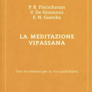 La meditazione Vipassana. Uno strumento per la vita quotidiana Promozione