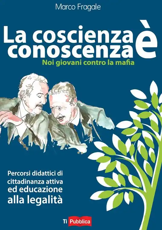 Occasione La coscienza è conoscenza. Noi giovani contro la mafia. Percorsi didattici di cittadinanza attiva ed educazione alla legalità