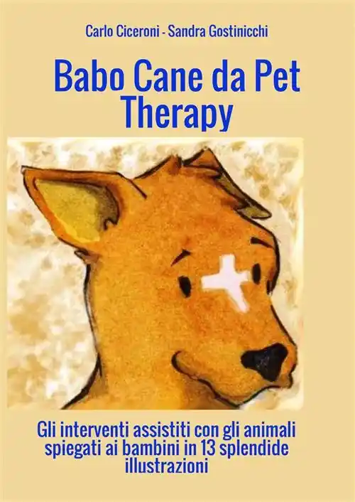 Esclusivo Babo. Cane da pet therapy. Gli interventi assistiti con gli animali spiegati ai bambini in 13 splendide illustrazioni