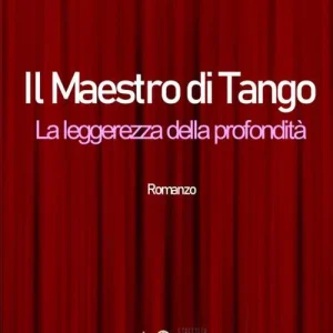 Il maestro di tango. La leggerezza della profondità Pagamento Sicuro