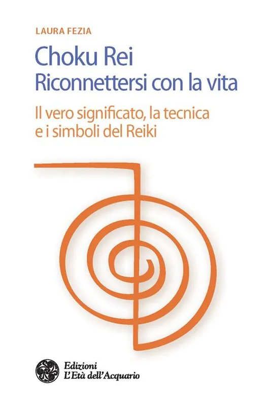 Esclusivo Choku rei. Riconnettersi con la vita. Il vero significato, la tecnica e i simboli del Reiki
