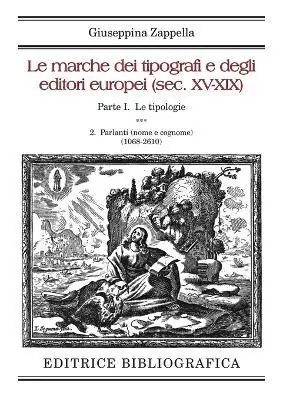 Offerta Le marche dei tipografi e degli editori europei (sec. XV-XIX). Vol. 1/2 Le tipologie. Parlanti (nome e cognome) (1068-2610)