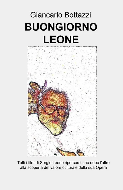 Buongiorno Leone. Tutti i film di Sergio Leone ripercorsi uno dopo l‘altro alla scoperta del valore culturale della sua opera Promo Stagionale