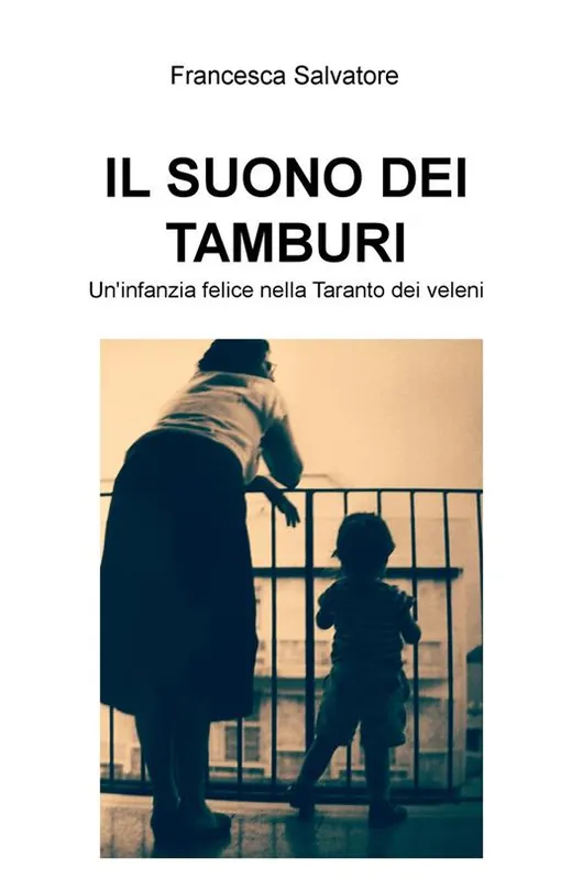 Il suono dei tamburi. Un‘infanzia felice nella Taranto dei veleni Super Prezzo
