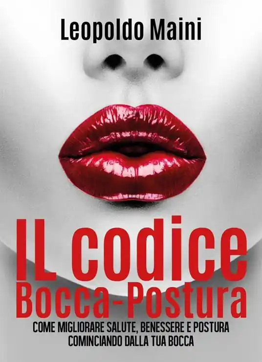 Compra Online Il codice bocca-postura. Come migliorare salute, benessere e postura cominciando dalla tua bocca