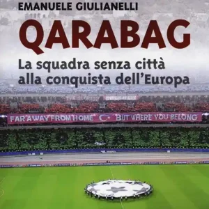 Novità Qarabag. La squadra senza città alla conquista dell‘Europa