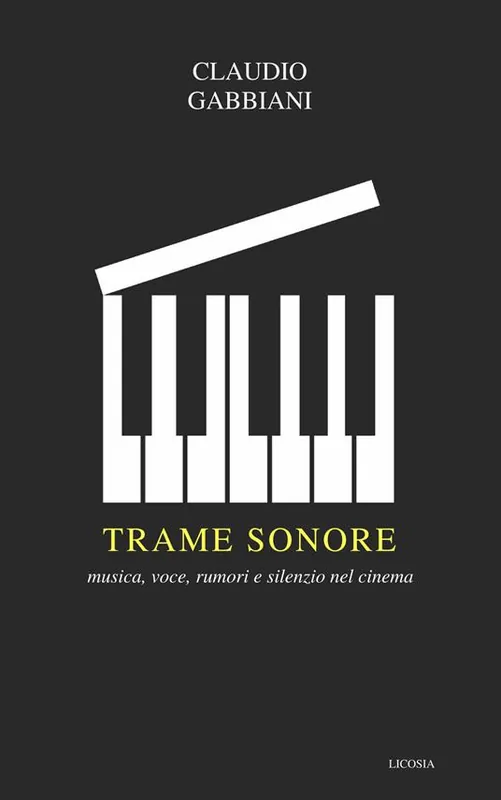 Trame sonore. Musica, voce, rumori e silenzio nel cinema Compra Adesso