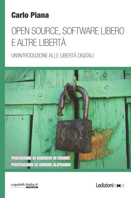 Prezzo Scontato Open source, software libero e altre libertà. Un‘introduzione alle libertà digitali
