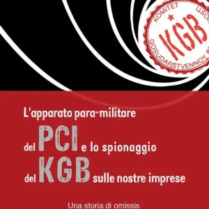 Spedizione Espresso L‘apparato para-militare del PCI e lo spionaggio del KGB sulle nostre imprese. Una storia di omissis