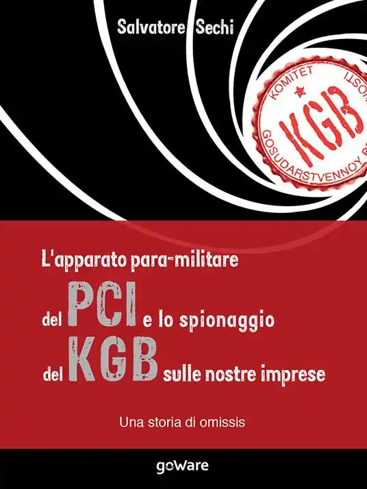 Spedizione Espresso L‘apparato para-militare del PCI e lo spionaggio del KGB sulle nostre imprese. Una storia di omissis