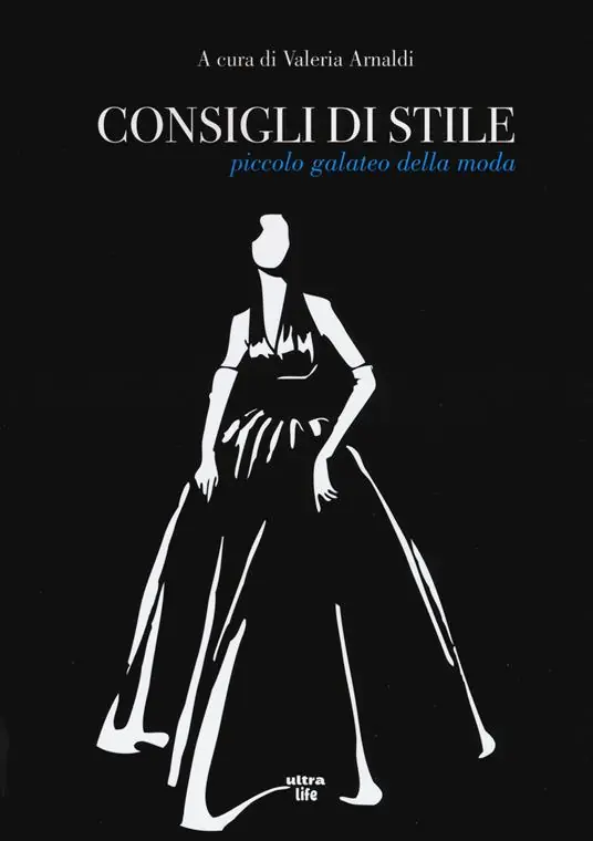 Consigli di stile. Piccolo galateo della moda Vendita Finale