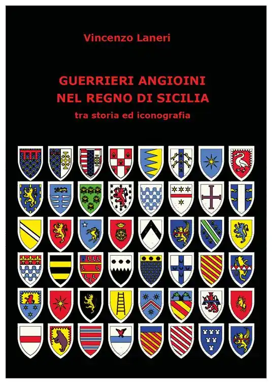Guerrieri angioini nel Regno di Sicilia tra storia ed iconografia Prezzo Scontato