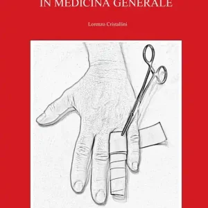 Super Prezzo Manovre terapeutiche e piccoli interventi in medicina generale