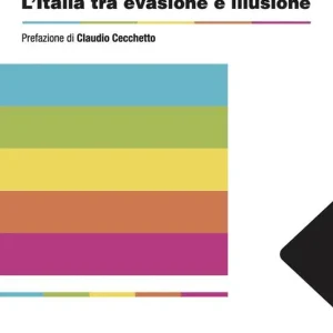 Prezzo Scontato Gli Ottanta. L‘Italia tra evasione e illusione