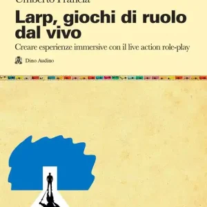 LARP, giochi di ruolo dal vivo. Creare esperienze immersive con il live action role-play Compra Online