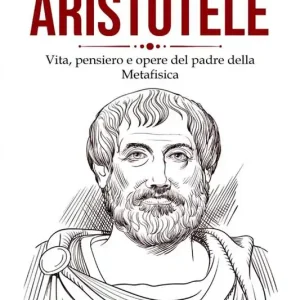 Soddisfatti O Rimborsati Il mio primo Aristotele. Vita, pensiero e opere del padre della metafisica