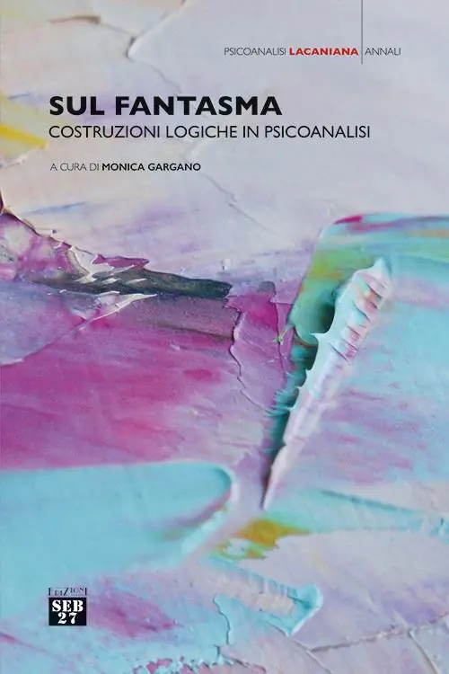 Quantità Limitata Sul fantasma. Costruzioni logiche in psicoanalisi