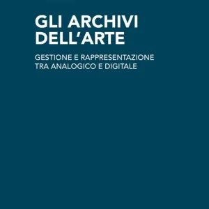 Gli archivi dell‘arte. Gestione e rappresentazione tra analogico e digitale A Buon Prezzo