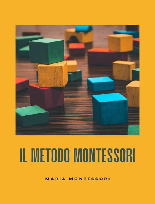 Il metodo Montessori. Nuova ediz. Novità