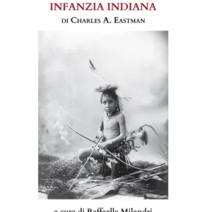 Non Perdere Racconti di nativi americani. Infanzia indiana. Ediz. integrale