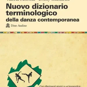 Nuovo dizionario terminologico della danza contemporanea Esclusivo