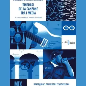 Offerta Itinerari della canzone tra i media. Immaginari narrazioni trasmissioni