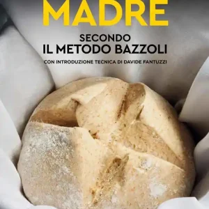 Il lievito madre secondo il metodo Bazzoli Ultima Occasione
