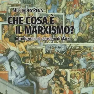Che cosa è il marxismo? Introduzione al pensieri di Marx. Note di un corso del 1958 Reso Gratuito
