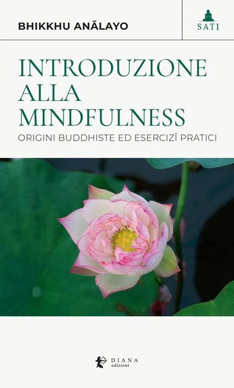 Offerta Limitata Introduzione alla mindfulness. Origini buddhiste ed esercizi pratici