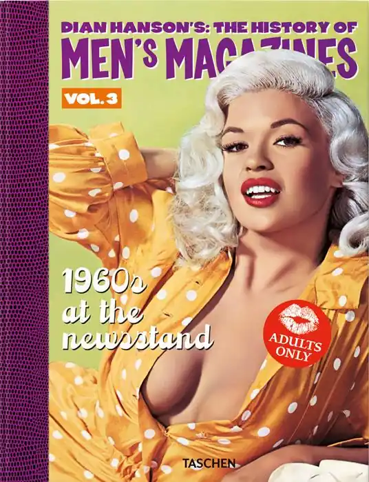 Dian Hanson‘s the history of Men‘s Magazines. Ediz. inglese, francese, tedesca. Vol. 3 1960s at the Newsstand Ultimissimo Modello