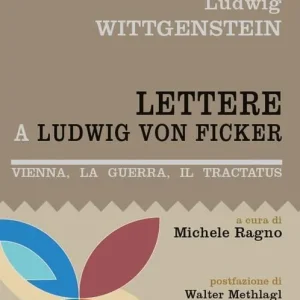 Lettere a Ludwig von Ficker. Vienna, la guerra, il Tractatus Soddisfatti O Rimborsati