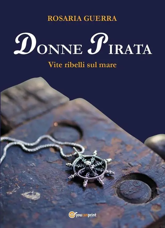 Donne pirata. Vite ribelli sul mare Quantità Limitata