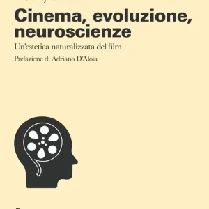 Prezzo Basso Cinema, evoluzione, neuroscienze. Un‘estetica naturalizzata del film