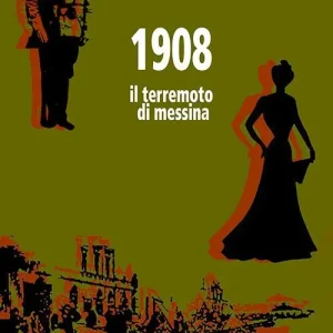 Ultime Pezzi 1908. Il terremoto di Messina