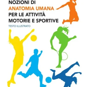 Professionale Nozioni di anatomia umana per le attività motorie e sportive