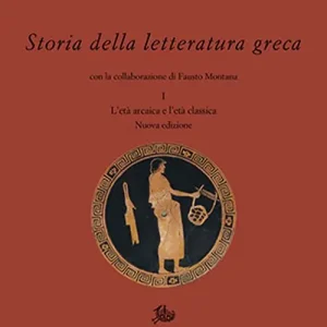Storia della letteratura greca. Nuova ediz.. Vol. 1 L‘ età arcaica e classica Spedizione Espresso