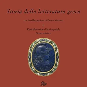 Storia della letteratura greca. Nuova ediz.. Vol. 2 L‘ età ellenistica e imperiale Popolare