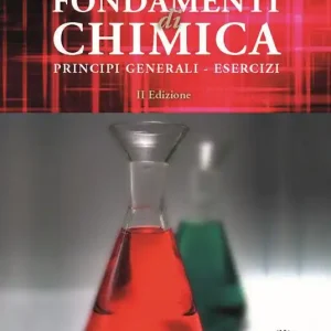 Fondamenti di chimica. Principi generali, esercizi Ultimissimo Modello