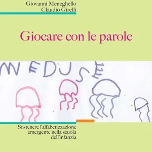 Giocare con le parole. Sostenere l‘alfabetizzazione emergente nella scuola dell‘infanzia. Nuova ediz. Affare