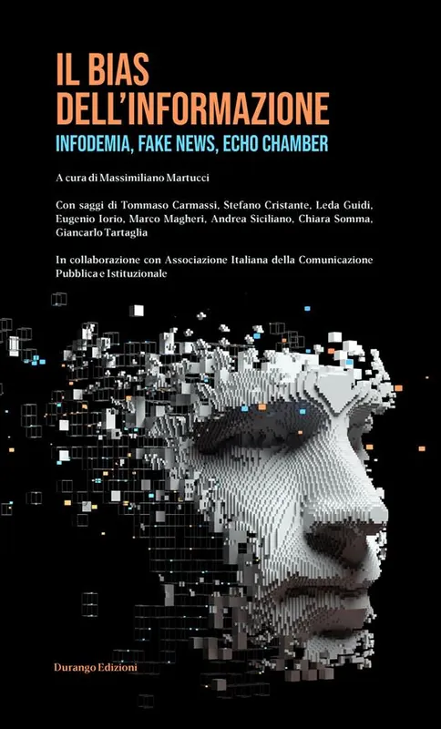 Il bias dell‘informazione. Infodemia, fake news, echo chamber Acquista Ora