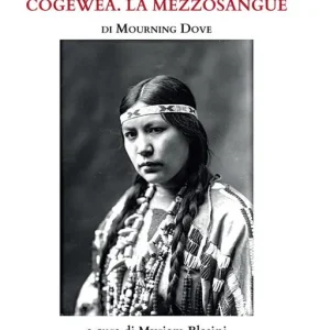 Racconti di nativi americani. Cogewea. La mezzosangue Prezzo Di Fabbrica