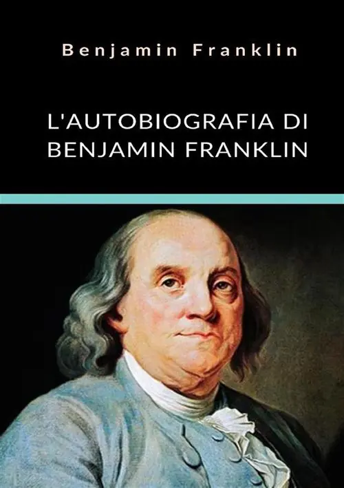 Prezzo Conveniente L‘autobiografia di Benjamin Franklin. Ediz. integrale