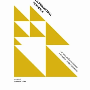 Sconto La pedagogia teatrale. La voce della tradizione e il teatro contemporaneo