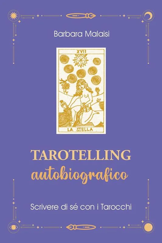 Tarotelling autobiografico. Scrivere di sé con i tarocchi Scelto Dai Clienti
