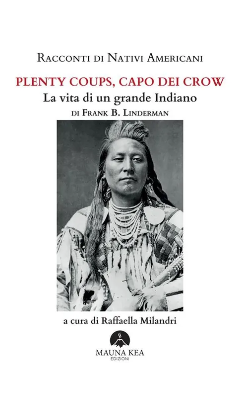 Racconti di nativi americani. Plenty Coups, capo dei Crow. La vita di un grande indiano Promozione
